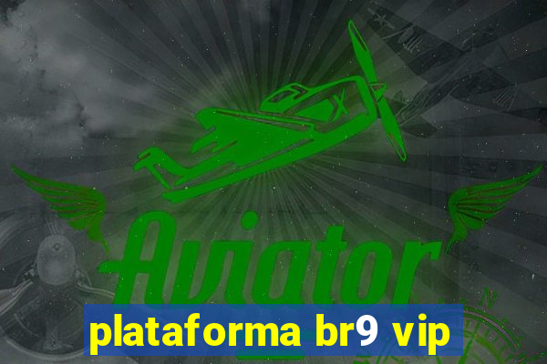 plataforma br9 vip